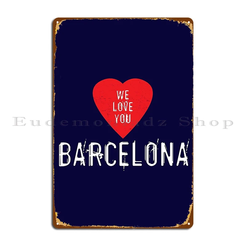 Home Barcelona - Poster Plakat Logam We Love You
